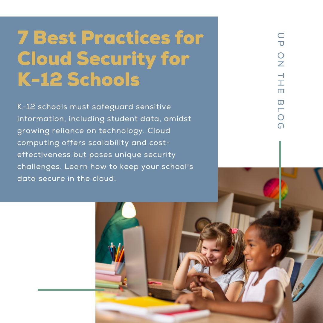 Blog: 7 Best Practices for Cloud Security for K-12 Schools
