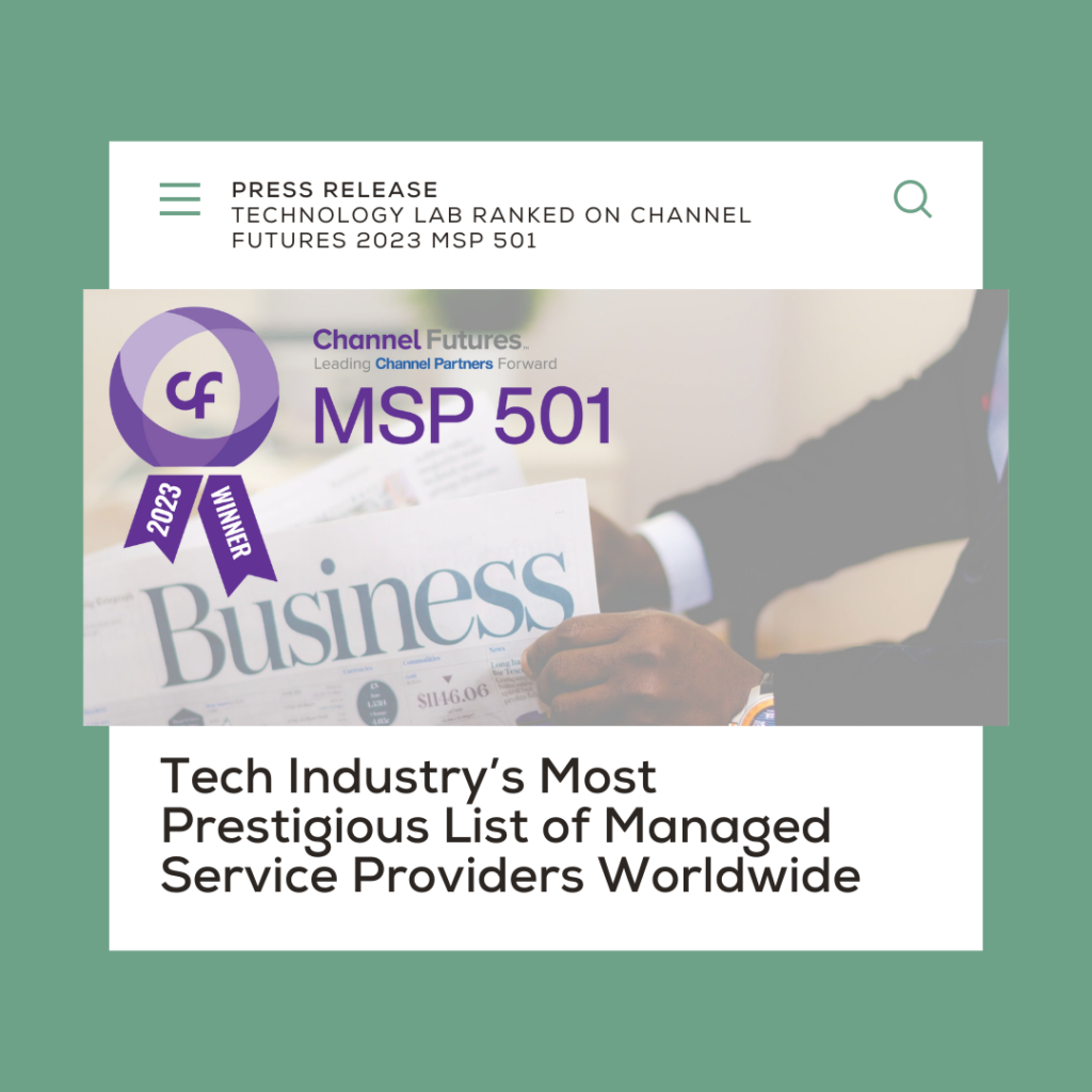 Technology Lab Ranked on Channel Futures 2023 MSP 501—Tech Industry’s Most Prestigious List of Managed Service Providers Worldwide