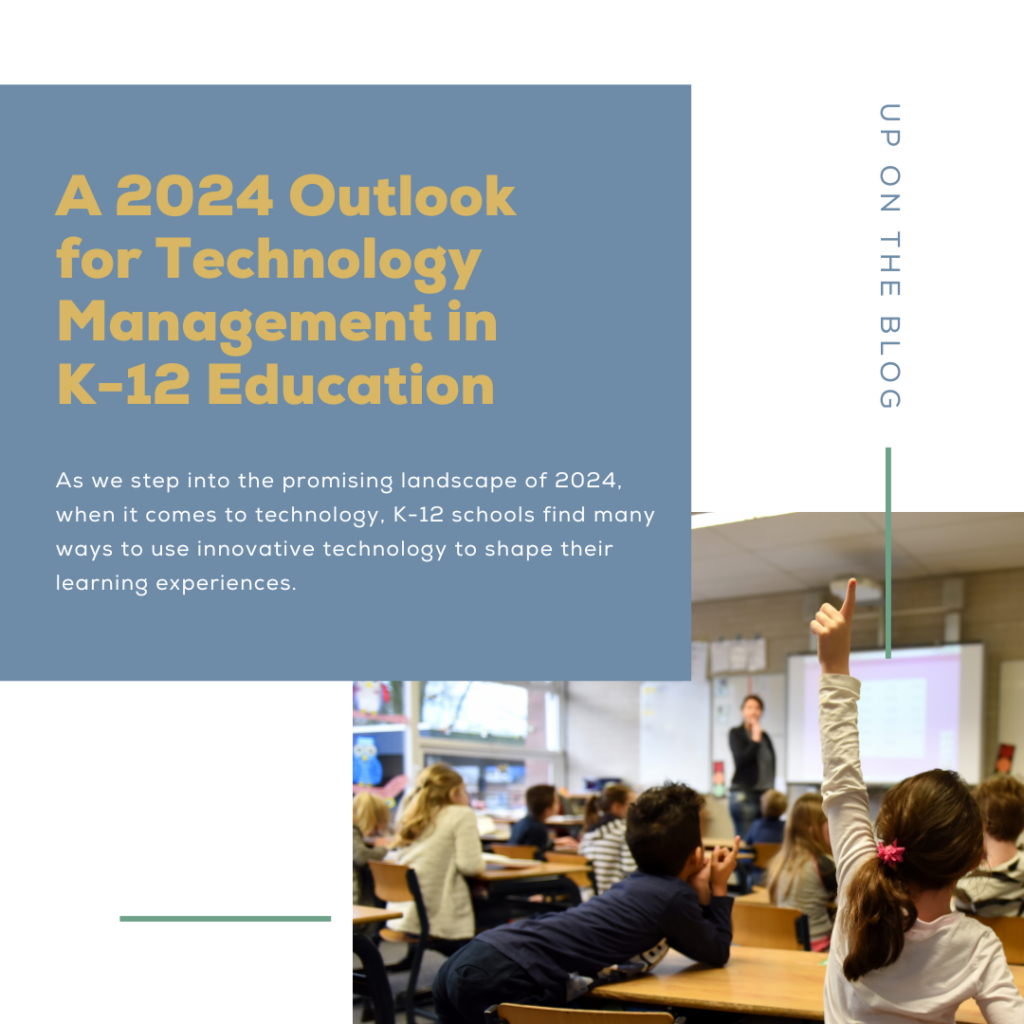 Blog: A 2024 Outlook for Technology Management in K-12 Education