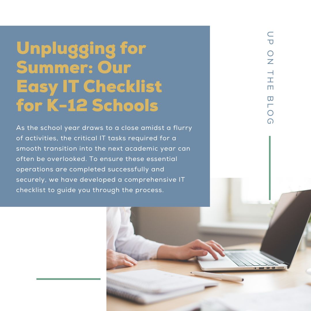 Blog: Unplugging for Summer: Our Easy IT Checklist for K-12 Schools
