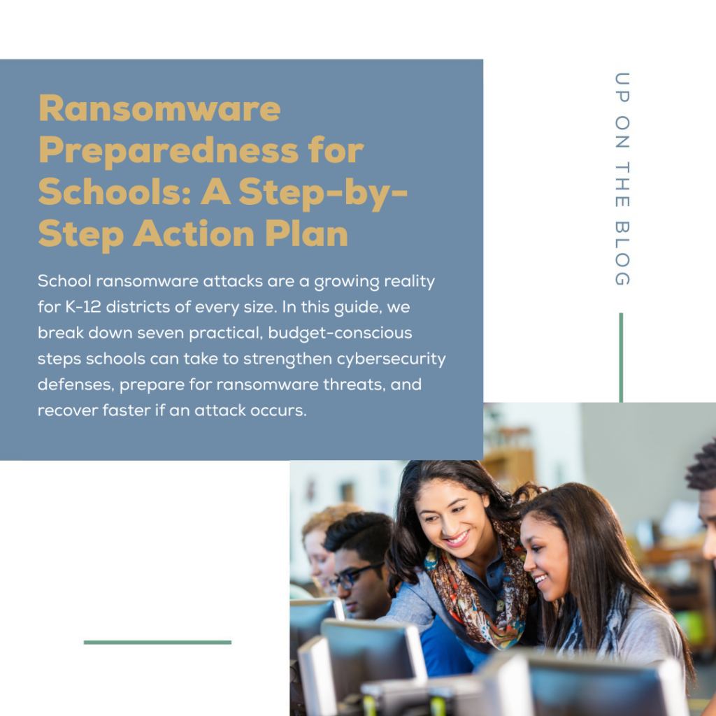 Ransomware Preparedness for Schools A Step-by-Step Action Plan School ransomware attacks are a growing reality for K-12 districts of every size. In this guide, we break down seven practical, budget-conscious steps schools can take to strengthen cybersecurity defenses, prepare for ransomware threats, and recover faster if an attack occurs.