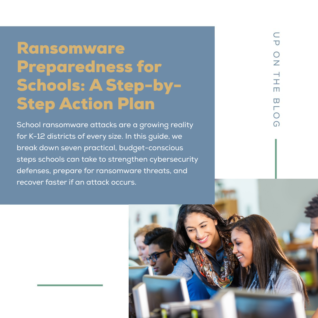 Ransomware Preparedness for Schools A Step-by-Step Action Plan School ransomware attacks are a growing reality for K-12 districts of every size. In this guide, we break down seven practical, budget-conscious steps schools can take to strengthen cybersecurity defenses, prepare for ransomware threats, and recover faster if an attack occurs.
